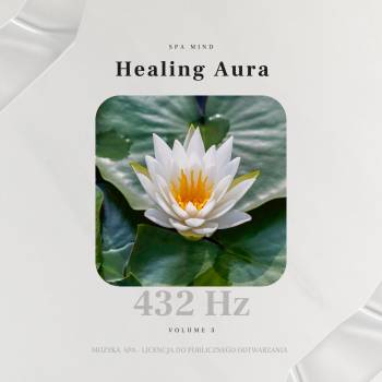 Healing Aura 3 – muzyka relaksacyjna 432 Hz